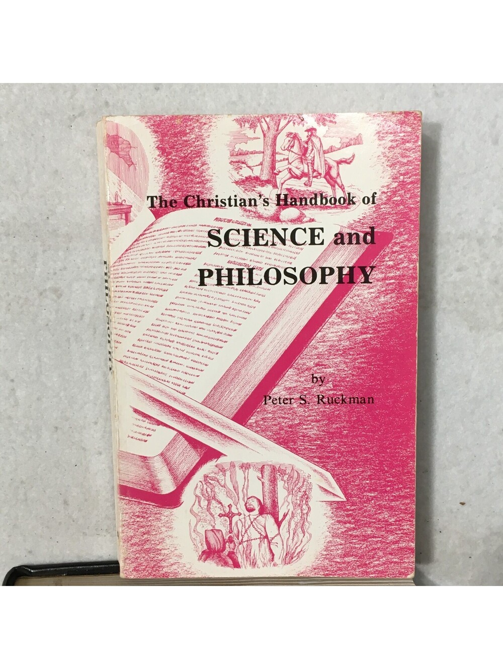 Bible Believer God Study PETER RUCKMAN SCIENCE AND PHILOSOPHY 1985 1ST EDITION